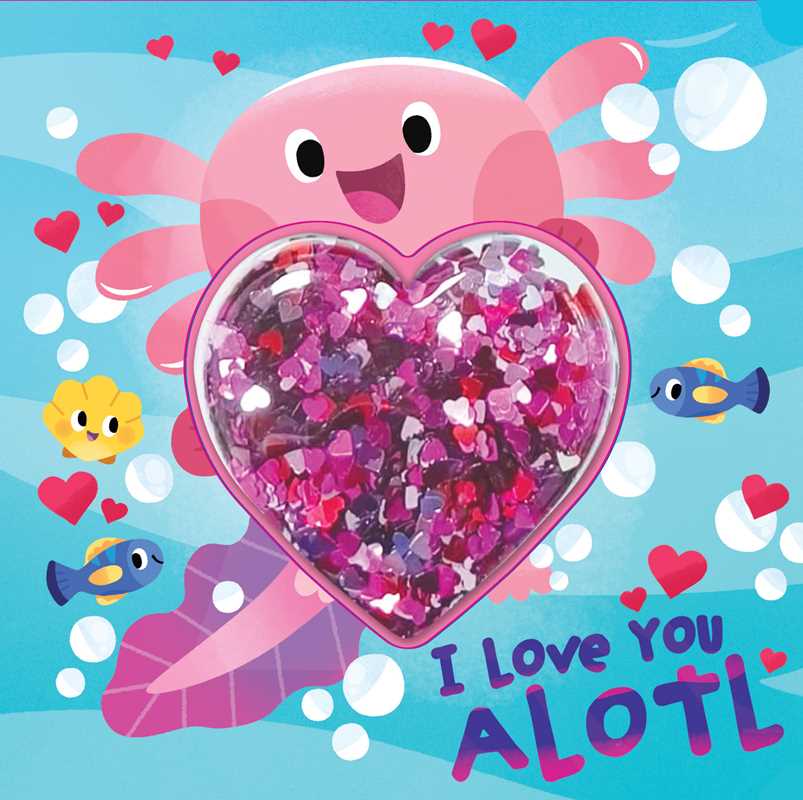 I Love You Alotl - Sequin shaker